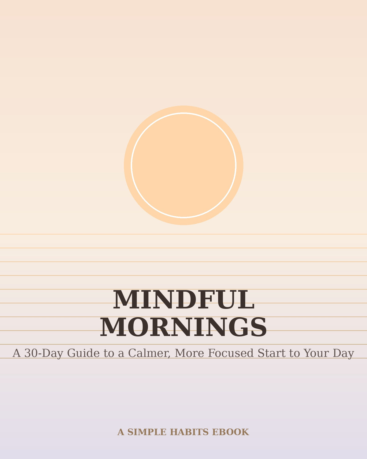 Mindful Mornings – A 30-Day Guide to a Calmer, More Focused Start to Your Day (Digital PDF eBook)